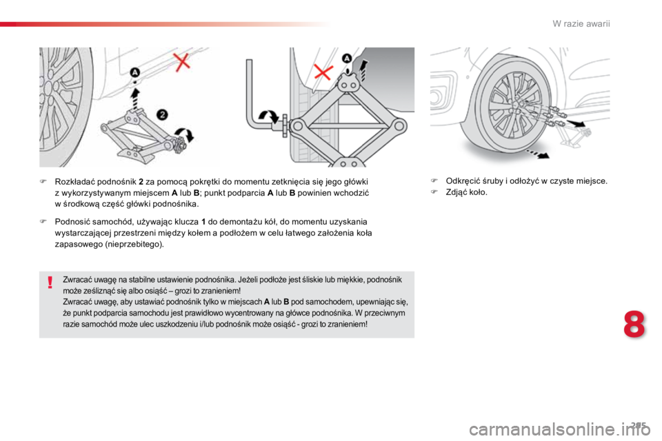 TOYOTA PROACE VERSO 2018 Instrukcja obsługi (in Polish) 295
ProaceVerso_pl_Chap08_En-cas-de-panne_ed01-2016
Zwracać uwagę na stabilne ustawienie podnośnika. Jeżeli podłoże jest śliskie lub miękkie, podnośnik
może ześliznąć się albo osiąść TOYOTA PROACE VERSO 2018 Instrukcja obsługi (in Polish) 295
ProaceVerso_pl_Chap08_En-cas-de-panne_ed01-2016
Zwracać uwagę na stabilne ustawienie podnośnika. Jeżeli podłoże jest śliskie lub miękkie, podnośnik
może ześliznąć się albo osiąść