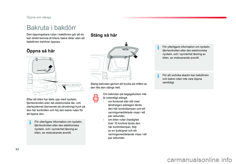 TOYOTA PROACE VERSO 2018 Bruksanvisningar (in Swedish) 82
Öppna och stänga
Spacetourer-VP_sv_Chap02_ouvertures_ed01-2016
För ytterligare information om nyckeln,
fjärrkontrollen eller den elektroniska
nyckeln, och i synnerhet låsning av
bilen, se m TOYOTA PROACE VERSO 2018 Bruksanvisningar (in Swedish) 82
Öppna och stänga
Spacetourer-VP_sv_Chap02_ouvertures_ed01-2016
För ytterligare information om nyckeln,
fjärrkontrollen eller den elektroniska
nyckeln, och i synnerhet låsning av
bilen, se m