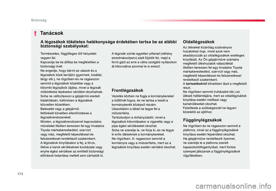 TOYOTA PROACE VERSO 2018 Kezelési útmutató (in Hungarian) 172
Spacetourer-VP_hu_Chap05_securite_ed01-2016
Természetes, függőleges ülő helyzetet vegyen fel.Kapcsolja be és állítsa be megfelelően a biztonsági övét.Ne engedje, hogy bármi az utasok TOYOTA PROACE VERSO 2018 Kezelési útmutató (in Hungarian) 172
Spacetourer-VP_hu_Chap05_securite_ed01-2016
Természetes, függőleges ülő helyzetet vegyen fel.Kapcsolja be és állítsa be megfelelően a biztonsági övét.Ne engedje, hogy bármi az utasok