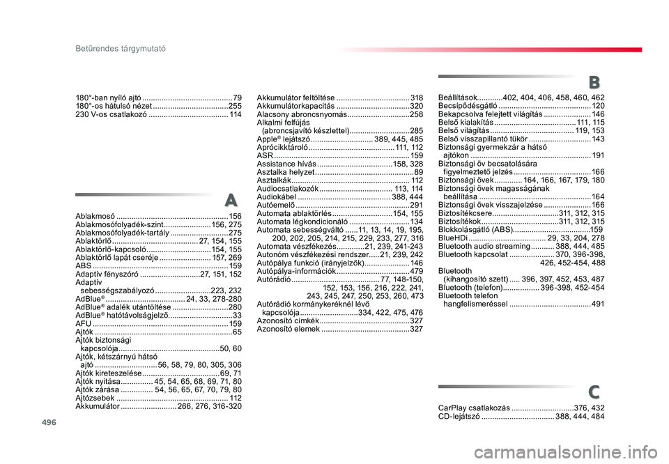 TOYOTA PROACE VERSO 2018 Kezelési útmutató (in Hungarian) 496
Spacetourer-VP_hu_Chap11_index-alpha_ed01-2016
180°-ban nyíló ajtó ..........................................79180°-os hátulsó nézet ...................................255230 V-os csatlako TOYOTA PROACE VERSO 2018 Kezelési útmutató (in Hungarian) 496
Spacetourer-VP_hu_Chap11_index-alpha_ed01-2016
180°-ban nyíló ajtó ..........................................79180°-os hátulsó nézet ...................................255230 V-os csatlako