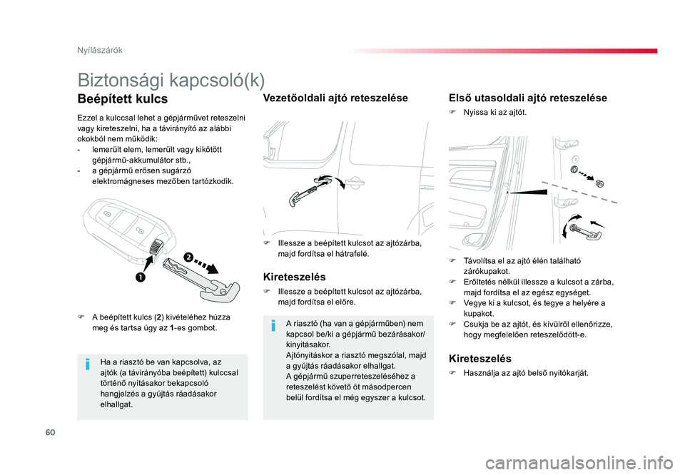 TOYOTA PROACE VERSO 2018 Kezelési útmutató (in Hungarian) 60
Spacetourer-VP_hu_Chap02_ouvertures_ed01-2016
Biztonsági kapcsoló(k)
Ha a riasztó be van kapcsolva, az ajtók (a távirányóba beépített) kulccsal történő nyitásakor bekapcsoló hangjelzà TOYOTA PROACE VERSO 2018 Kezelési útmutató (in Hungarian) 60
Spacetourer-VP_hu_Chap02_ouvertures_ed01-2016
Biztonsági kapcsoló(k)
Ha a riasztó be van kapcsolva, az ajtók (a távirányóba beépített) kulccsal történő nyitásakor bekapcsoló hangjelzÃ