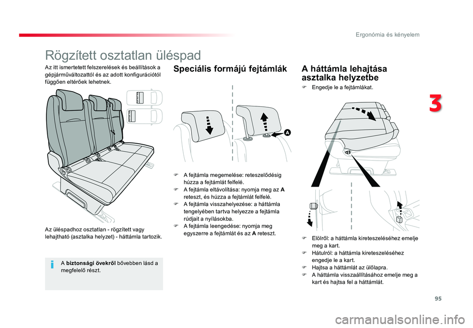 TOYOTA PROACE VERSO 2018 Kezelési útmutató (in Hungarian) 95
Spacetourer-VP_hu_Chap03_ergonomie-et-confort_ed01-2016
Rögzített osztatlan üléspad
F A fejtámla megemelése: reteszelődésig húzza a fejtámlát felfelé.F A fejtámla eltávolítása: n TOYOTA PROACE VERSO 2018 Kezelési útmutató (in Hungarian) 95
Spacetourer-VP_hu_Chap03_ergonomie-et-confort_ed01-2016
Rögzített osztatlan üléspad
F A fejtámla megemelése: reteszelődésig húzza a fejtámlát felfelé.F A fejtámla eltávolítása: n
