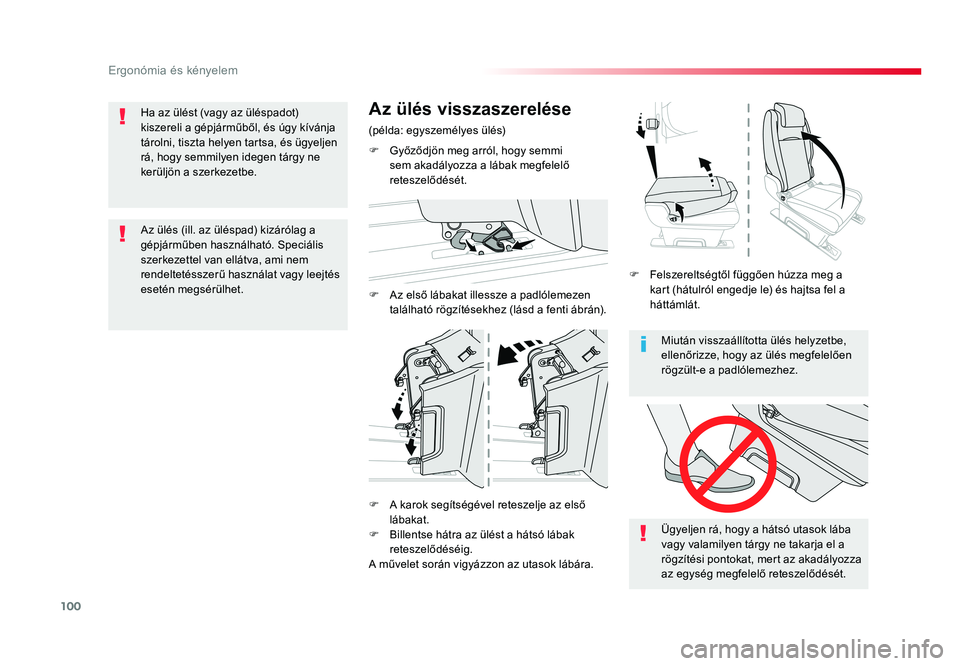 TOYOTA PROACE VERSO 2018 Kezelési útmutató (in Hungarian) 100
Spacetourer-VP_hu_Chap03_ergonomie-et-confort_ed01-2016
Miután visszaállította ülés helyzetbe, ellenőrizze, hogy az ülés megfelelően rögzült-e a padlólemezhez.
Ügyeljen rá, hogy a h TOYOTA PROACE VERSO 2018 Kezelési útmutató (in Hungarian) 100
Spacetourer-VP_hu_Chap03_ergonomie-et-confort_ed01-2016
Miután visszaállította ülés helyzetbe, ellenőrizze, hogy az ülés megfelelően rögzült-e a padlólemezhez.
Ügyeljen rá, hogy a h