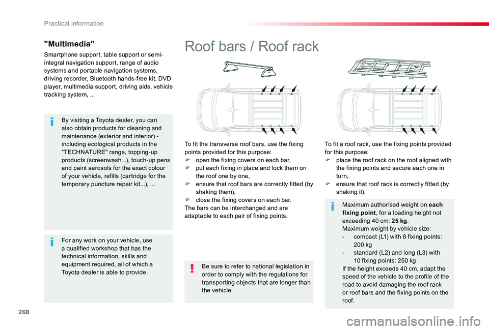 TOYOTA PROACE VERSO 2019  Owners Manual 268
By visiting a Toyota dealer, you can also obtain products for cleaning and maintenance (exterior and interior) - including ecological products in the "TECHNATURE" range, topping-up product