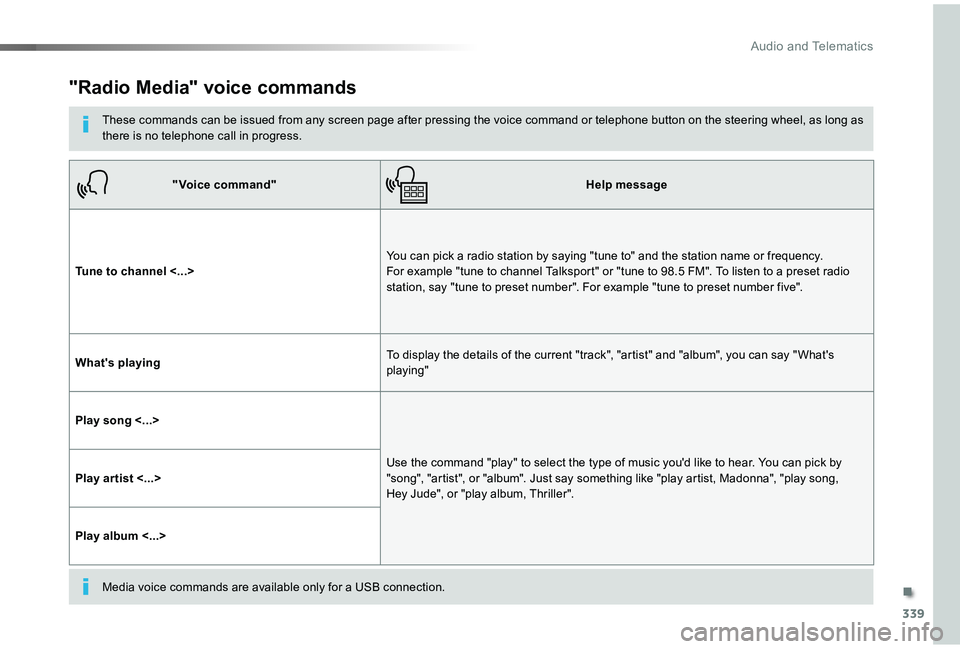 TOYOTA PROACE VERSO 2019  Owners Manual 339
"Radio Media" voice commands
These commands can be issued from any screen page after pressing the voice command or telephone button on the steering wheel, as long as there is no telephone 