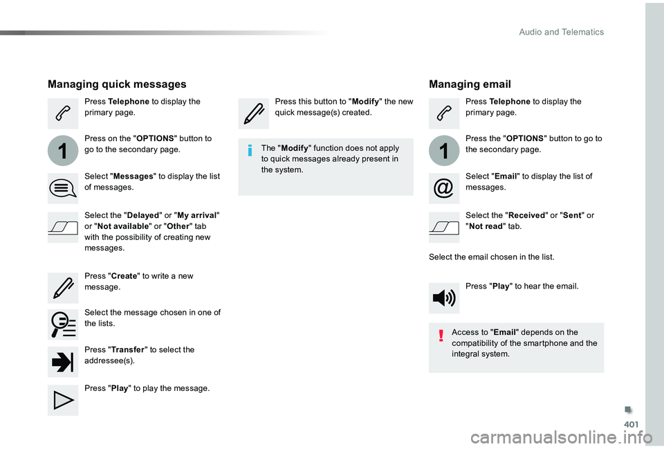 TOYOTA PROACE VERSO 2019 Owners Manual 401
11
Managing email
Press this button to "Modify" the new quick message(s) created.Press Telephone to display the primary page.
Press the "OPTIONS" button to go to the secondary page TOYOTA PROACE VERSO 2019 Owners Manual 401
11
Managing email
Press this button to "Modify" the new quick message(s) created.Press Telephone to display the primary page.
Press the "OPTIONS" button to go to the secondary page