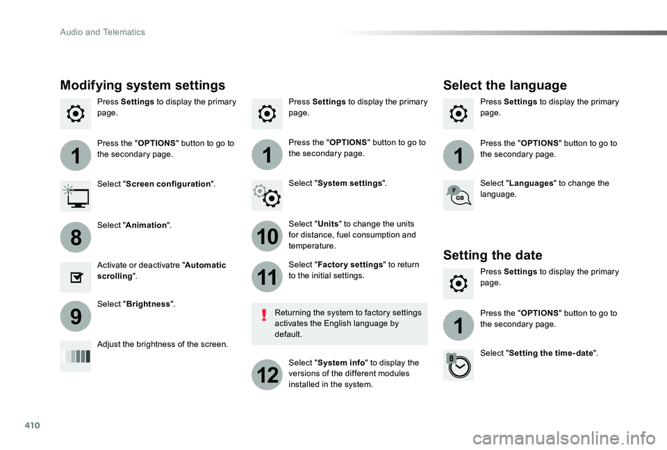 TOYOTA PROACE VERSO 2019  Owners Manual 410
111
10
11
12
8
91
Press Settings to display the primary page.Press Settings to display the primary page.Press Settings to display the primary page.
Press the "OPTIONS" button to go to the 