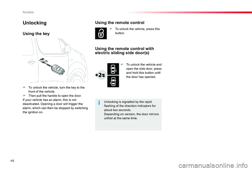 TOYOTA PROACE VERSO 2019 Service Manual 46
Using the key
F To unlock the vehicle, turn the key to the front of the vehicle.F Then pull the handle to open the door.If your vehicle has an alarm, this is not deactivated. Opening a door will tr TOYOTA PROACE VERSO 2019 Service Manual 46
Using the key
F To unlock the vehicle, turn the key to the front of the vehicle.F Then pull the handle to open the door.If your vehicle has an alarm, this is not deactivated. Opening a door will tr