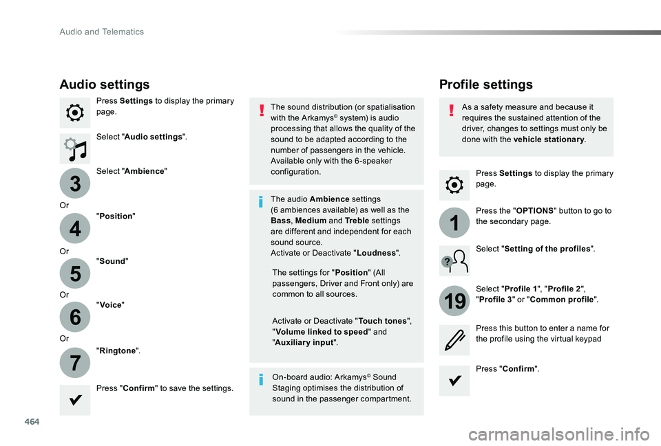 TOYOTA PROACE VERSO 2019 Owners Manual 464
3
4
5
6
7
1
19
Press Settings to display the primary page.
Profile settingsAudio settings
Press Settings to display the primary page.
Select "Audio settings".
Select "Ambience"
Or
TOYOTA PROACE VERSO 2019 Owners Manual 464
3
4
5
6
7
1
19
Press Settings to display the primary page.
Profile settingsAudio settings
Press Settings to display the primary page.
Select "Audio settings".
Select "Ambience"
Or