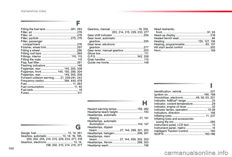 TOYOTA PROACE VERSO 2019 Owners Manual 498
G
I
Head restraints, front .........................................................91, 93Head-up display ............................................218Heated bench seat ........................ TOYOTA PROACE VERSO 2019 Owners Manual 498
G
I
Head restraints, front .........................................................91, 93Head-up display ............................................218Heated bench seat ........................