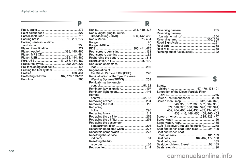 TOYOTA PROACE VERSO 2019 Owners Manual 500
Reversing camera .........................................255Reversing camera (on interior mirror) .......................................254Reversing lamp ....................................305 TOYOTA PROACE VERSO 2019 Owners Manual 500
Reversing camera .........................................255Reversing camera (on interior mirror) .......................................254Reversing lamp ....................................305