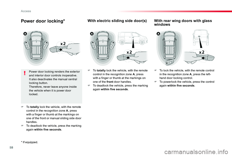 TOYOTA PROACE VERSO 2019 Workshop Manual 58
Power door locking*
Power door locking renders the exterior and interior door controls inoperative.It also deactivates the manual central locking button.Therefore, never leave anyone inside the veh TOYOTA PROACE VERSO 2019 Workshop Manual 58
Power door locking*
Power door locking renders the exterior and interior door controls inoperative.It also deactivates the manual central locking button.Therefore, never leave anyone inside the veh
