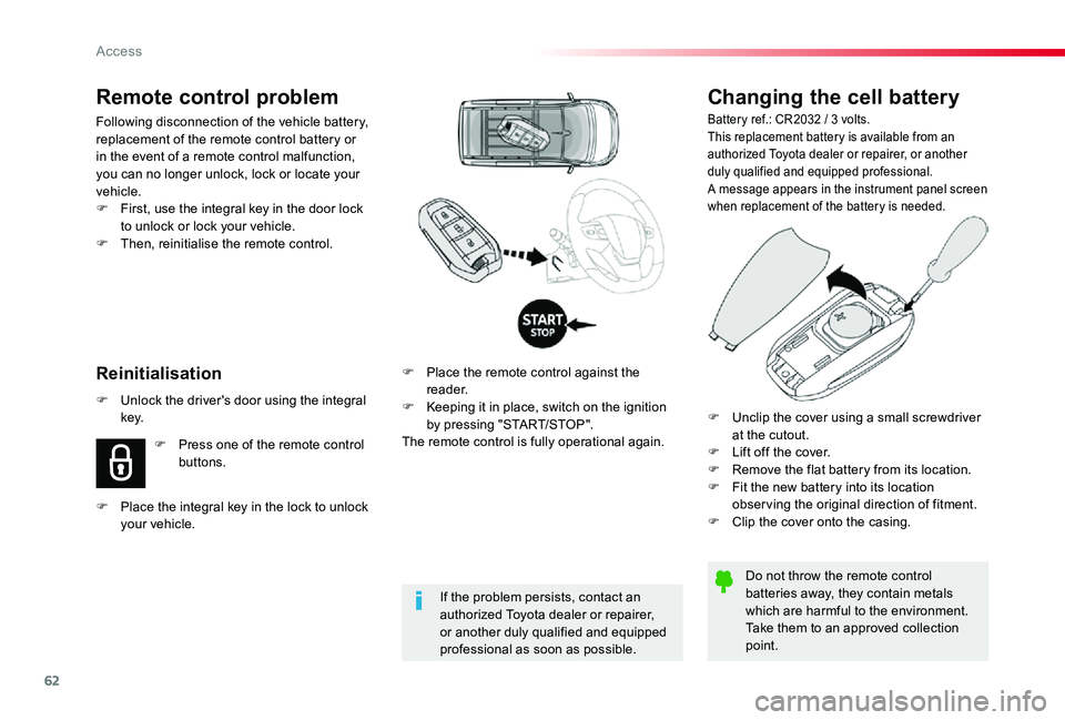 TOYOTA PROACE VERSO 2019 Owners Manual 62
Changing the cell battery
Battery ref.: CR2032 / 3 volts.This replacement battery is available from an authorized Toyota dealer or repairer, or another duly qualified and equipped professional.A me TOYOTA PROACE VERSO 2019 Owners Manual 62
Changing the cell battery
Battery ref.: CR2032 / 3 volts.This replacement battery is available from an authorized Toyota dealer or repairer, or another duly qualified and equipped professional.A me