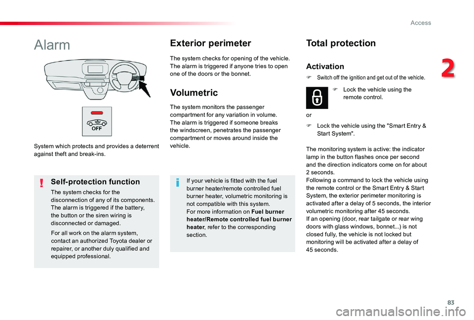 TOYOTA PROACE VERSO 2019 Manual Online 83
System which protects and provides a deterrent against theft and break-ins.
AlarmExterior perimeter
The system checks for opening of the vehicle.The alarm is triggered if anyone tries to open one o TOYOTA PROACE VERSO 2019 Manual Online 83
System which protects and provides a deterrent against theft and break-ins.
AlarmExterior perimeter
The system checks for opening of the vehicle.The alarm is triggered if anyone tries to open one o