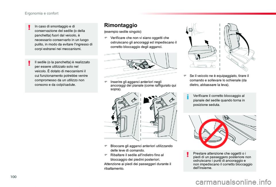TOYOTA PROACE VERSO 2019  Manuale duso (in Italian) 100
Proace_Verso_IT_Chap03_ergonomie-et-confort_ed01-2019
Verificare il corretto bloccaggio al pianale del sedile quando torna in posizione seduta.
Prestare attenzione che oggetti o i piedi di un pass