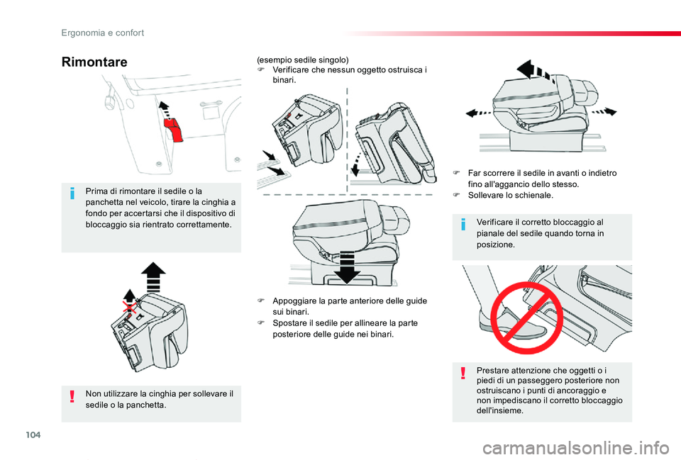TOYOTA PROACE VERSO 2019  Manuale duso (in Italian) 104
Proace_Verso_IT_Chap03_ergonomie-et-confort_ed01-2019
F Appoggiare la parte anteriore delle guide sui binari.
F Spostare il sedile per allineare la parte posteriore delle guide nei binari.
F Far s
