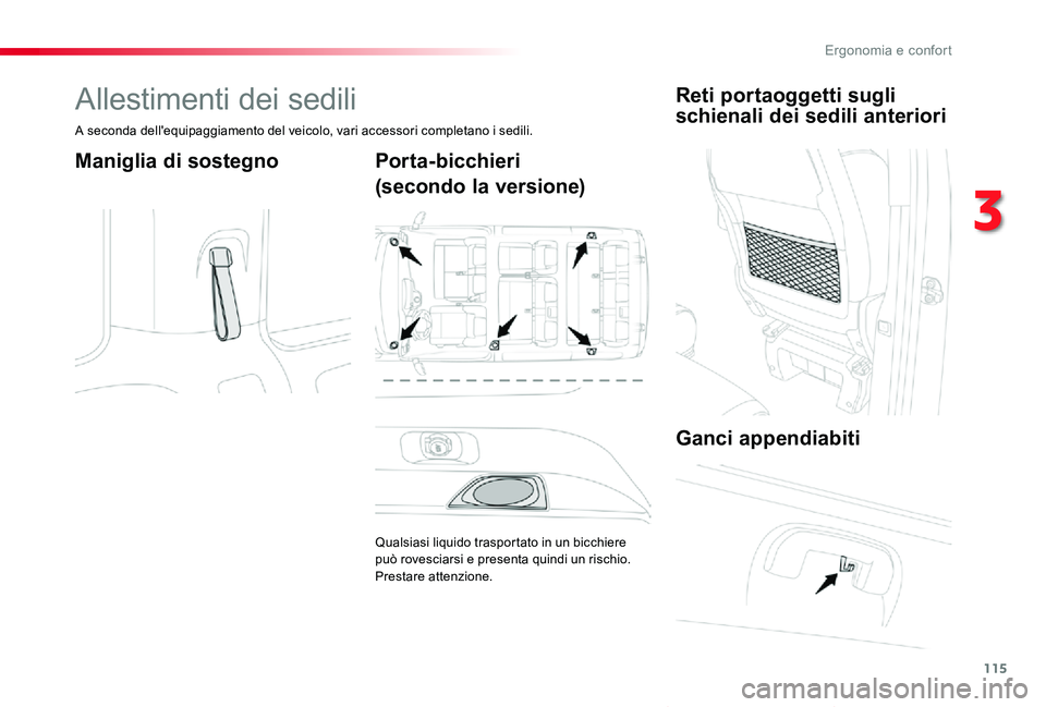 TOYOTA PROACE VERSO 2019  Manuale duso (in Italian) 115
Proace_Verso_IT_Chap03_ergonomie-et-confort_ed01-2019
Allestimenti dei sedili
A seconda dell'equipaggiamento del veicolo, vari accessori completano i sedili.
Maniglia di sostegnoPorta-bicchier