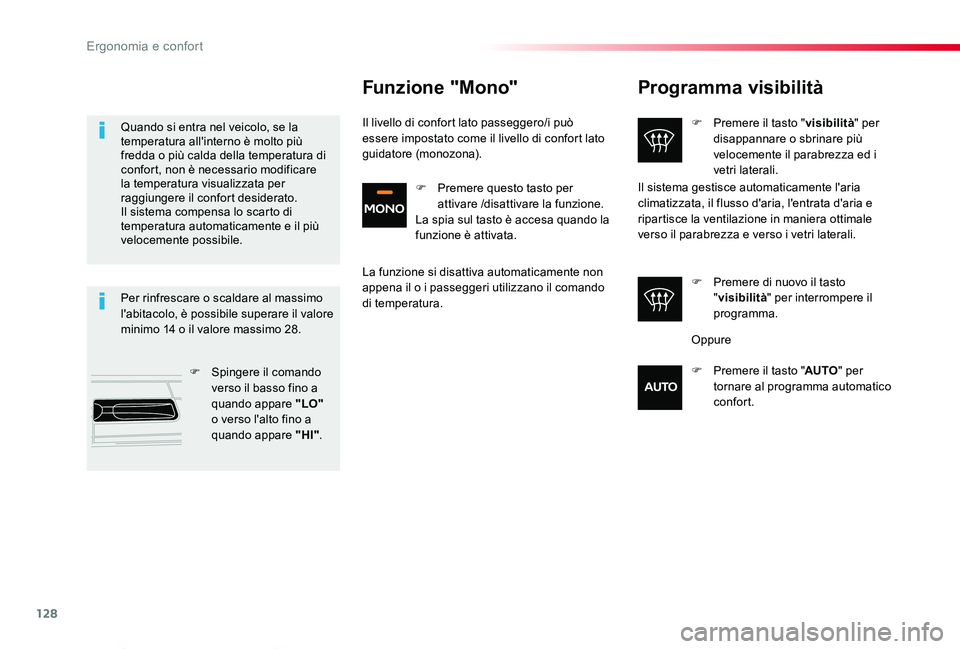 TOYOTA PROACE VERSO 2019  Manuale duso (in Italian) 128
Proace_Verso_IT_Chap03_ergonomie-et-confort_ed01-2019
Programma visibilità
F Premere il tasto "visibilità" per disappannare o sbrinare più velocemente il parabrezza ed i vetri laterali.