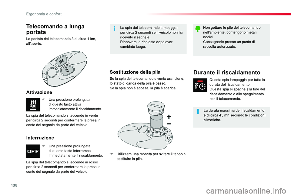 TOYOTA PROACE VERSO 2019  Manuale duso (in Italian) 138
Proace_Verso_IT_Chap03_ergonomie-et-confort_ed01-2019
F Una pressione prolungata di questo tasto interrompe immediatamente il riscaldamento.
F  Una pressione prolungata di questo tasto attiva imme