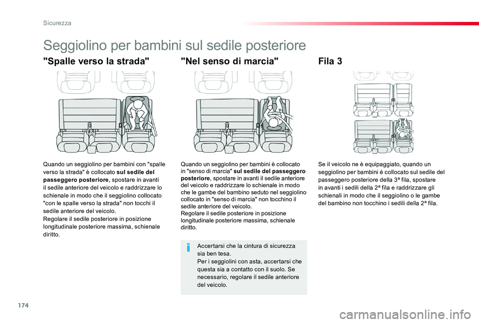 TOYOTA PROACE VERSO 2019 Manuale duso (in Italian) 174
Proace_Verso_IT_Chap05_securite_ed01-2019
Seggiolino per bambini sul sedile posteriore
"Spalle verso la strada"
Quando un seggiolino per bambini con "spalle verso la strada" è col TOYOTA PROACE VERSO 2019 Manuale duso (in Italian) 174
Proace_Verso_IT_Chap05_securite_ed01-2019
Seggiolino per bambini sul sedile posteriore
"Spalle verso la strada"
Quando un seggiolino per bambini con "spalle verso la strada" è col