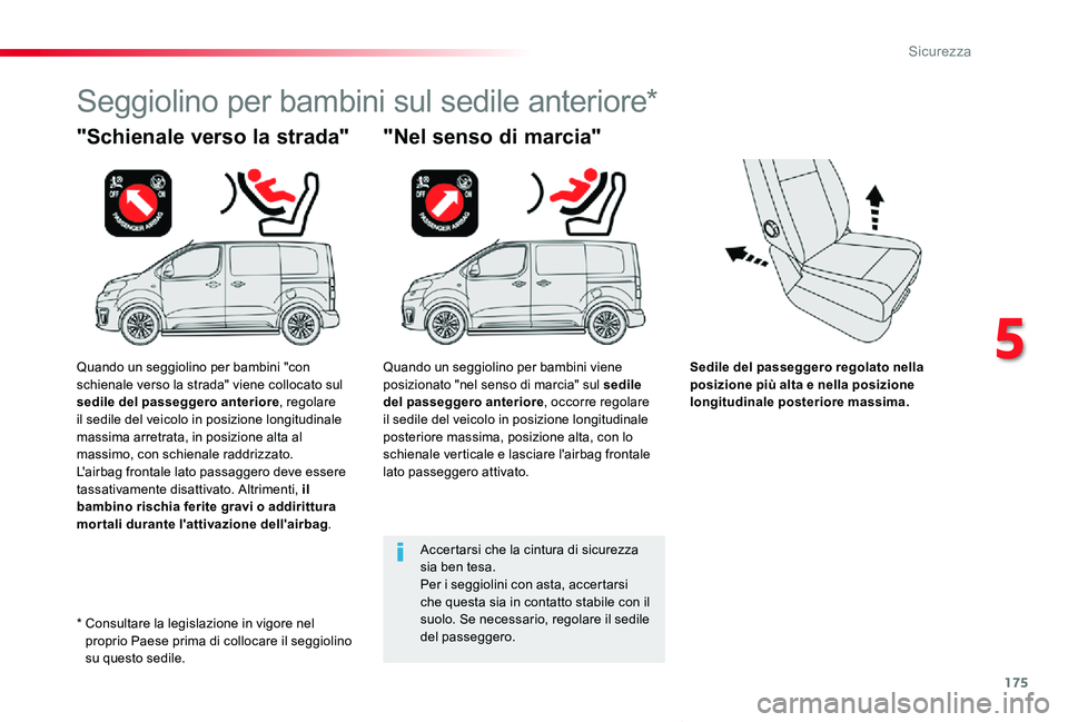TOYOTA PROACE VERSO 2019 Manuale duso (in Italian) 175
Proace_Verso_IT_Chap05_securite_ed01-2019
Sedile del passeggero regolato nella posizione più alta e nella posizione longitudinale posteriore massima.
"Schienale verso la strada"
Seggiolin TOYOTA PROACE VERSO 2019 Manuale duso (in Italian) 175
Proace_Verso_IT_Chap05_securite_ed01-2019
Sedile del passeggero regolato nella posizione più alta e nella posizione longitudinale posteriore massima.
"Schienale verso la strada"
Seggiolin