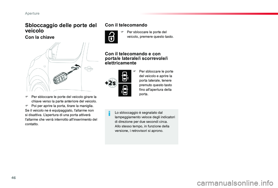 TOYOTA PROACE VERSO 2019 Manuale duso (in Italian) 46
Proace_Verso_IT_Chap02_ouvertures_ed01-2019
Con la chiave
F Per sbloccare le porte del veicolo girare la chiave verso la parte anteriore del veicolo.F Poi per aprire la porta, tirare la maniglia.Se TOYOTA PROACE VERSO 2019 Manuale duso (in Italian) 46
Proace_Verso_IT_Chap02_ouvertures_ed01-2019
Con la chiave
F Per sbloccare le porte del veicolo girare la chiave verso la parte anteriore del veicolo.F Poi per aprire la porta, tirare la maniglia.Se