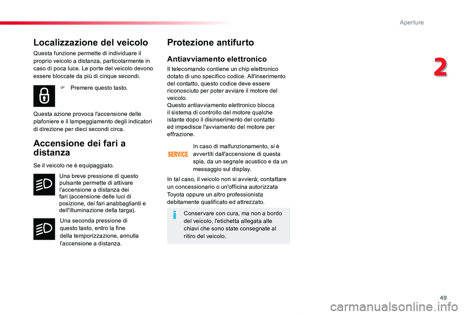TOYOTA PROACE VERSO 2019 Manuale duso (in Italian) 49
Proace_Verso_IT_Chap02_ouvertures_ed01-2019
Antiavviamento elettronico
Il telecomando contiene un chip elettronico dotato di uno specifico codice. All'inserimento del contatto, questo codice de TOYOTA PROACE VERSO 2019 Manuale duso (in Italian) 49
Proace_Verso_IT_Chap02_ouvertures_ed01-2019
Antiavviamento elettronico
Il telecomando contiene un chip elettronico dotato di uno specifico codice. All'inserimento del contatto, questo codice de