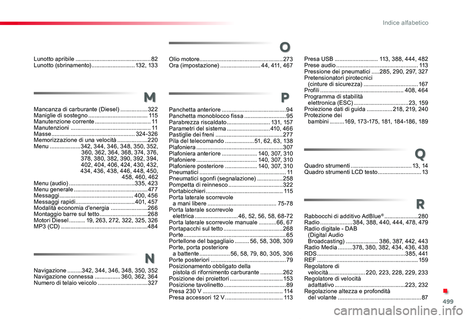 TOYOTA PROACE VERSO 2019  Manuale duso (in Italian) 499
Proace_Verso_IT_Chap11_index-alpha_ed01-2019
Lunotto apribile ...............................................82Lunotto (sbrinamento) ...........................132, 13 3
M
Mancanza di carburante (