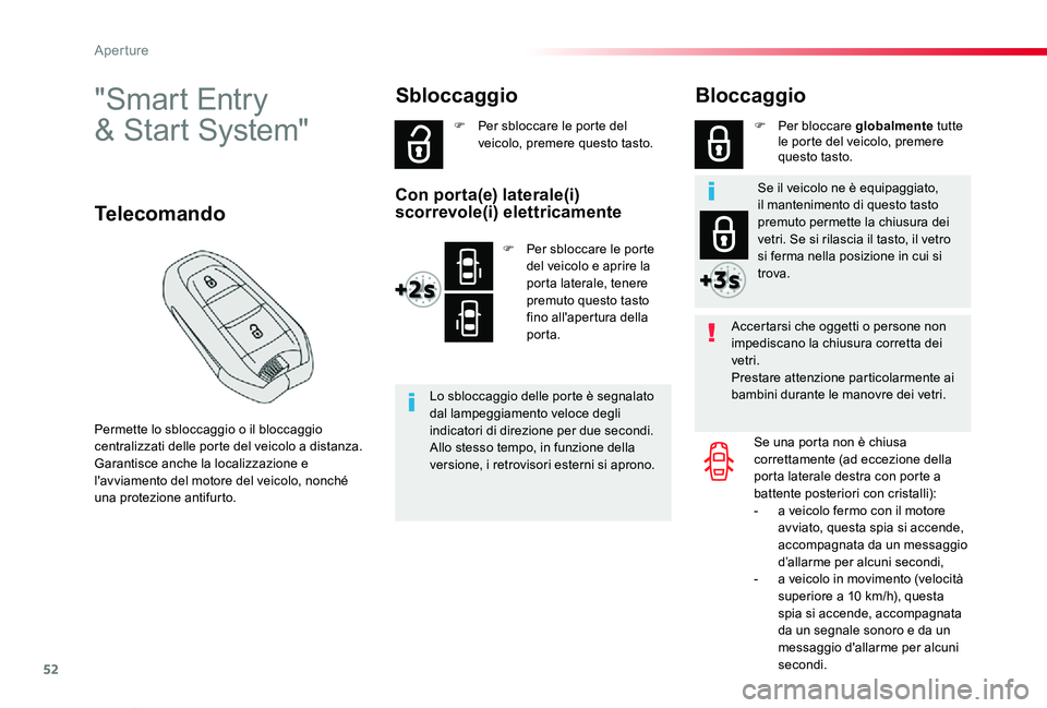 TOYOTA PROACE VERSO 2019 Manuale duso (in Italian) 52
Proace_Verso_IT_Chap02_ouvertures_ed01-2019
"Smart Entry
& Start System"
Permette lo sbloccaggio o il bloccaggio centralizzati delle porte del veicolo a distanza.Garantisce anche la local TOYOTA PROACE VERSO 2019 Manuale duso (in Italian) 52
Proace_Verso_IT_Chap02_ouvertures_ed01-2019
"Smart Entry
& Start System"
Permette lo sbloccaggio o il bloccaggio centralizzati delle porte del veicolo a distanza.Garantisce anche la local