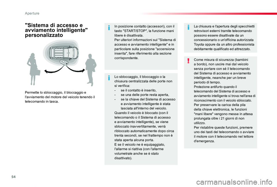 TOYOTA PROACE VERSO 2019 Manuale duso (in Italian) 54
Proace_Verso_IT_Chap02_ouvertures_ed01-2019
Lo sbloccaggio, il bloccaggio o la chiusura centralizzata delle porte non si verifica:- se il contatto è inserito,- se una delle porte resta aperta,- se TOYOTA PROACE VERSO 2019 Manuale duso (in Italian) 54
Proace_Verso_IT_Chap02_ouvertures_ed01-2019
Lo sbloccaggio, il bloccaggio o la chiusura centralizzata delle porte non si verifica:- se il contatto è inserito,- se una delle porte resta aperta,- se