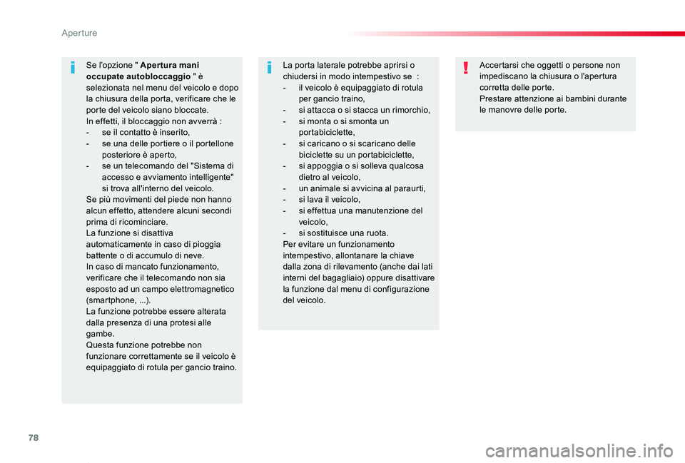 TOYOTA PROACE VERSO 2019 Manuale duso (in Italian) 78
Proace_Verso_IT_Chap02_ouvertures_ed01-2019
Accertarsi che oggetti o persone non impediscano la chiusura o l'apertura corretta delle porte.Prestare attenzione ai bambini durante le manovre dell TOYOTA PROACE VERSO 2019 Manuale duso (in Italian) 78
Proace_Verso_IT_Chap02_ouvertures_ed01-2019
Accertarsi che oggetti o persone non impediscano la chiusura o l'apertura corretta delle porte.Prestare attenzione ai bambini durante le manovre dell
