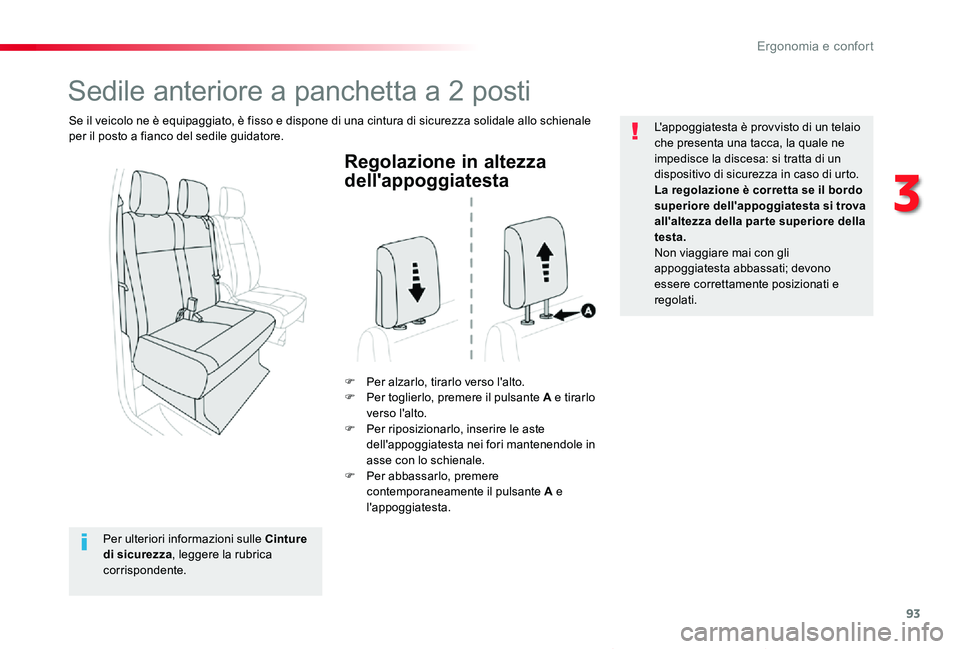 TOYOTA PROACE VERSO 2019 Manuale duso (in Italian) 93
Proace_Verso_IT_Chap03_ergonomie-et-confort_ed01-2019
Regolazione in altezza
dell'appoggiatesta
F Per alzarlo, tirarlo verso l'alto.F Per toglierlo, premere il pulsante A e tirarlo verso l TOYOTA PROACE VERSO 2019 Manuale duso (in Italian) 93
Proace_Verso_IT_Chap03_ergonomie-et-confort_ed01-2019
Regolazione in altezza
dell'appoggiatesta
F Per alzarlo, tirarlo verso l'alto.F Per toglierlo, premere il pulsante A e tirarlo verso l
