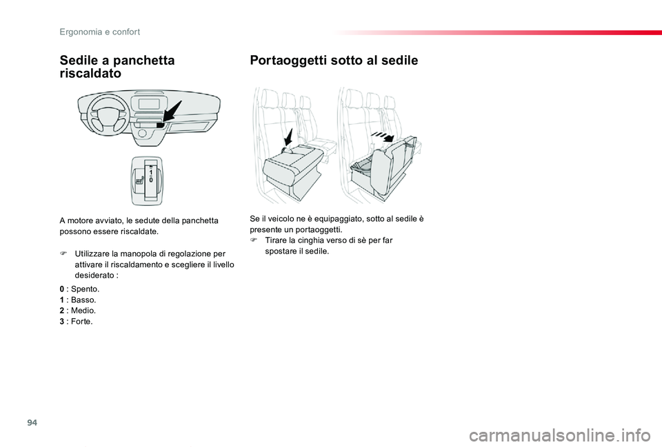 TOYOTA PROACE VERSO 2019 Manuale duso (in Italian) 94
Proace_Verso_IT_Chap03_ergonomie-et-confort_ed01-2019
Sedile a panchetta
riscaldato
0 : Spento.1 : Basso.2 : Medio.3 : For te.
F Utilizzare la manopola di regolazione per attivare il riscaldamento TOYOTA PROACE VERSO 2019 Manuale duso (in Italian) 94
Proace_Verso_IT_Chap03_ergonomie-et-confort_ed01-2019
Sedile a panchetta
riscaldato
0 : Spento.1 : Basso.2 : Medio.3 : For te.
F Utilizzare la manopola di regolazione per attivare il riscaldamento