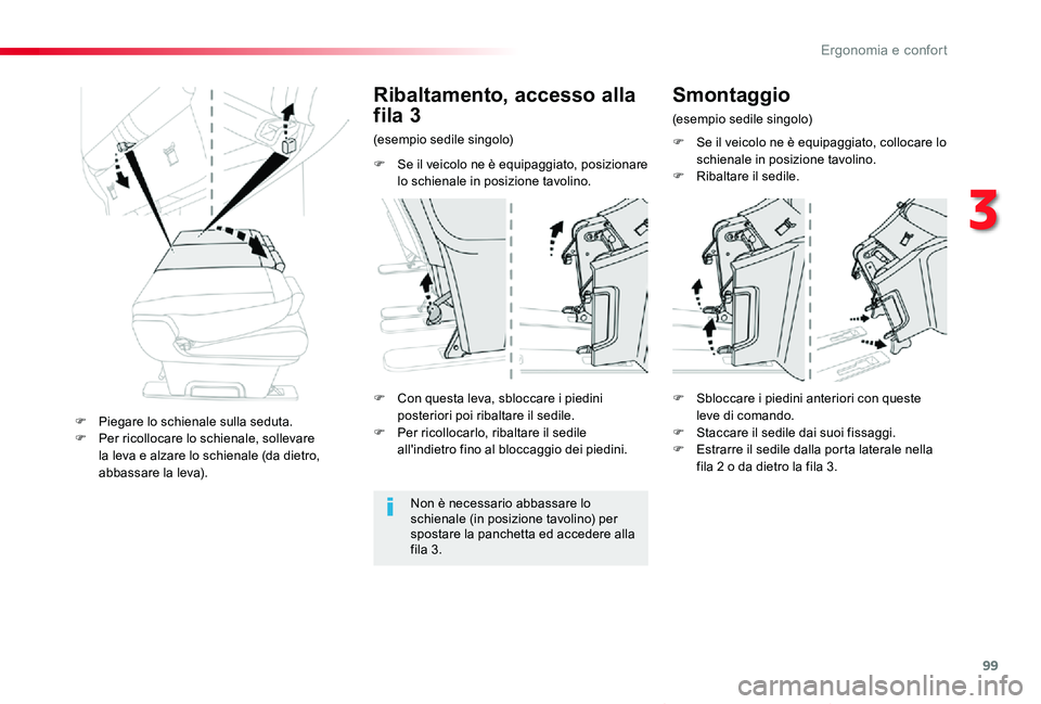 TOYOTA PROACE VERSO 2019 Manuale duso (in Italian) 99
Proace_Verso_IT_Chap03_ergonomie-et-confort_ed01-2019
F Se il veicolo ne è equipaggiato, posizionare lo schienale in posizione tavolino.
Ribaltamento, accesso alla
fila 3
(esempio sedile singolo) TOYOTA PROACE VERSO 2019 Manuale duso (in Italian) 99
Proace_Verso_IT_Chap03_ergonomie-et-confort_ed01-2019
F Se il veicolo ne è equipaggiato, posizionare lo schienale in posizione tavolino.
Ribaltamento, accesso alla
fila 3
(esempio sedile singolo)