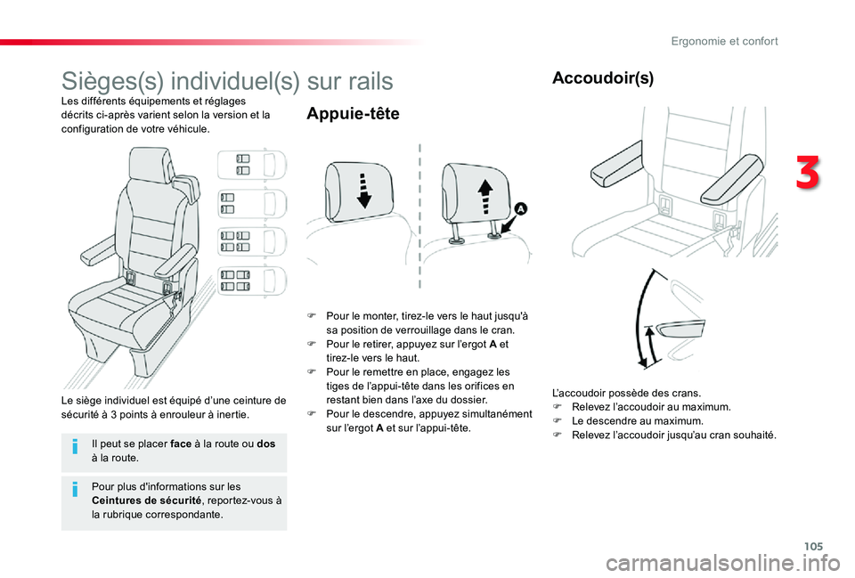 TOYOTA PROACE VERSO 2019  Notices Demploi (in French) 105
Sièges(s) individuel(s) sur rails
Les différents équipements et réglages décrits ci-après varient selon la version et la configuration de votre véhicule.
F Pour le monter, tirez-le vers le 