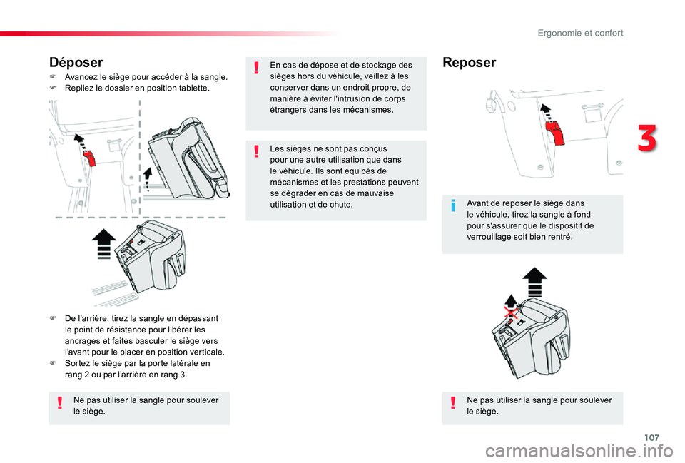 TOYOTA PROACE VERSO 2019  Notices Demploi (in French) 107
Déposer
F Avancez le siège pour accéder à la sangle.F Repliez le dossier en position tablette.
Ne pas utiliser la sangle pour soulever le siège.Ne pas utiliser la sangle pour soulever le siè