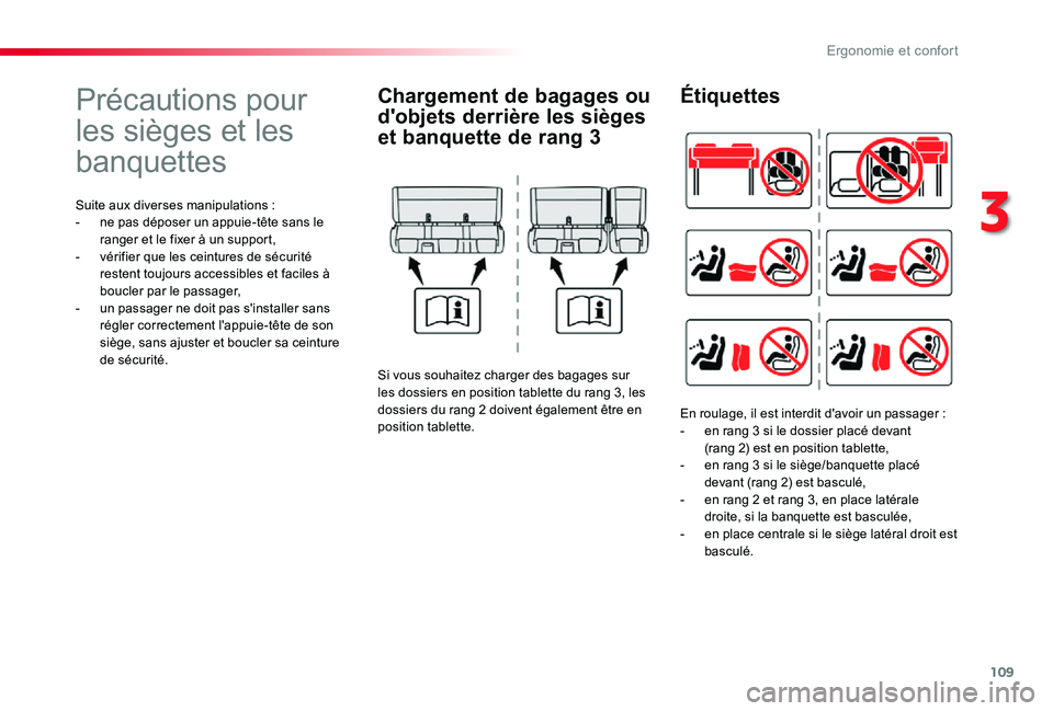 TOYOTA PROACE VERSO 2019  Notices Demploi (in French) 109
Précautions pour 
les sièges et les 
banquettes
Suite aux diverses manipulations :- ne pas déposer un appuie-tête sans le ranger et le fixer à un support,- vérifier que les ceintures de séc