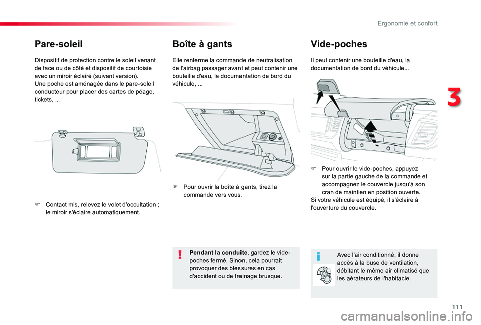 TOYOTA PROACE VERSO 2019 Notices Demploi (in French) 111
Boîte à gantsVide-poches
Il peut contenir une bouteille d'eau, la documentation de bord du véhicule...Elle renferme la commande de neutralisation de l'airbag passager avant et peut cont TOYOTA PROACE VERSO 2019 Notices Demploi (in French) 111
Boîte à gantsVide-poches
Il peut contenir une bouteille d'eau, la documentation de bord du véhicule...Elle renferme la commande de neutralisation de l'airbag passager avant et peut cont