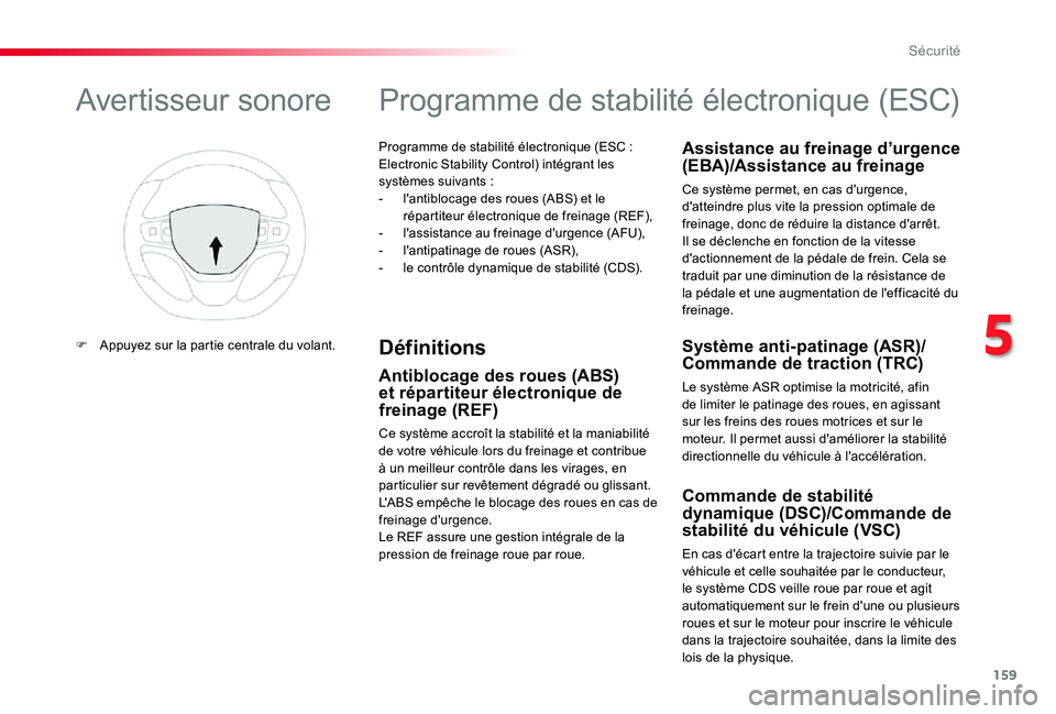 TOYOTA PROACE VERSO 2019 Notices Demploi (in French) 159
Programme de stabilité électronique (ESC : Electronic Stability Control) intégrant les systèmes suivants :- l'antiblocage des roues (ABS) et le répartiteur électronique de freinage (REF TOYOTA PROACE VERSO 2019 Notices Demploi (in French) 159
Programme de stabilité électronique (ESC : Electronic Stability Control) intégrant les systèmes suivants :- l'antiblocage des roues (ABS) et le répartiteur électronique de freinage (REF