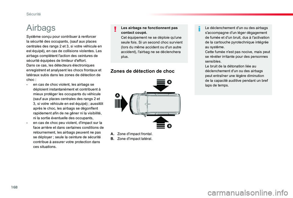 TOYOTA PROACE VERSO 2019 Notices Demploi (in French) 168
Airbags
Système conçu pour contribuer à renforcer la sécurité des occupants, (sauf aux places centrales des rangs 2 et 3, si votre véhicule en est équipé), en cas de collisions violentes. TOYOTA PROACE VERSO 2019 Notices Demploi (in French) 168
Airbags
Système conçu pour contribuer à renforcer la sécurité des occupants, (sauf aux places centrales des rangs 2 et 3, si votre véhicule en est équipé), en cas de collisions violentes.
