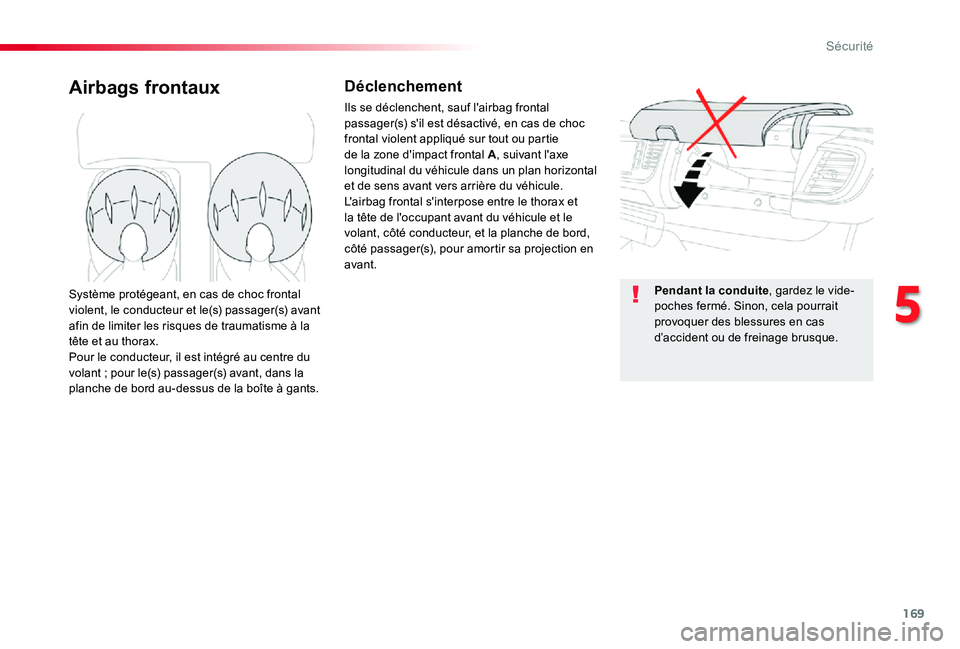 TOYOTA PROACE VERSO 2019 Notices Demploi (in French) 169
Airbags frontauxDéclenchement
Ils se déclenchent, sauf l'airbag frontal passager(s) s'il est désactivé, en cas de choc frontal violent appliqué sur tout ou partie de la zone d'imp TOYOTA PROACE VERSO 2019 Notices Demploi (in French) 169
Airbags frontauxDéclenchement
Ils se déclenchent, sauf l'airbag frontal passager(s) s'il est désactivé, en cas de choc frontal violent appliqué sur tout ou partie de la zone d'imp