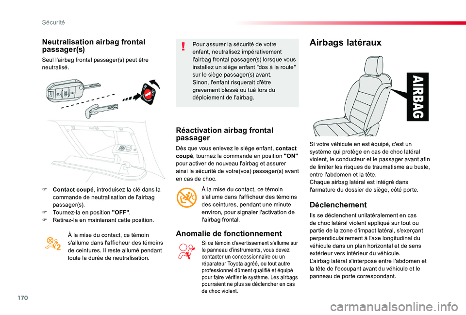 TOYOTA PROACE VERSO 2019 Notices Demploi (in French) 170
Neutralisation airbag frontal passager(s)
Seul l'airbag frontal passager(s) peut être neutralisé.
À la mise du contact, ce témoin s'allume dans l'afficheur des témoins de ceinture TOYOTA PROACE VERSO 2019 Notices Demploi (in French) 170
Neutralisation airbag frontal passager(s)
Seul l'airbag frontal passager(s) peut être neutralisé.
À la mise du contact, ce témoin s'allume dans l'afficheur des témoins de ceinture