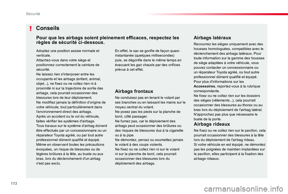 TOYOTA PROACE VERSO 2019 Notices Demploi (in French) 172
Adoptez une position assise normale et verticale.Attachez-vous dans votre siège et positionnez correctement la ceinture de sécurité.
Ne laissez rien s'interposer entre les occupants et les TOYOTA PROACE VERSO 2019 Notices Demploi (in French) 172
Adoptez une position assise normale et verticale.Attachez-vous dans votre siège et positionnez correctement la ceinture de sécurité.
Ne laissez rien s'interposer entre les occupants et les