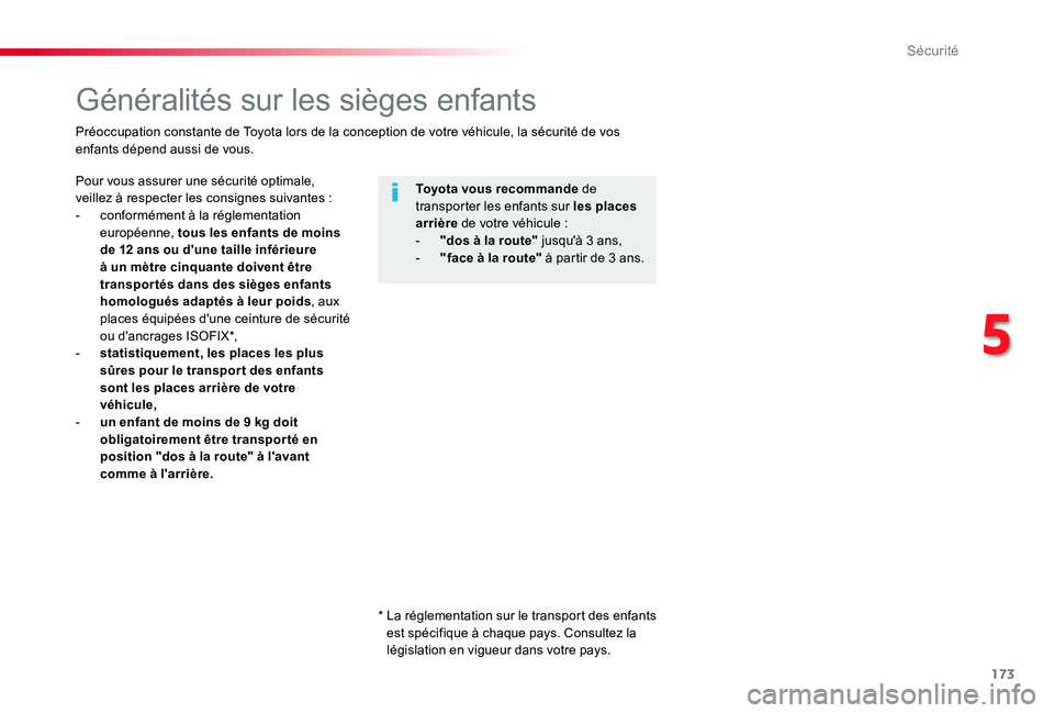 TOYOTA PROACE VERSO 2019 Notices Demploi (in French) 173
Généralités sur les sièges enfants
Pour vous assurer une sécurité optimale, veillez à respecter les consignes suivantes :- conformément à la réglementation européenne, tous les enfants TOYOTA PROACE VERSO 2019 Notices Demploi (in French) 173
Généralités sur les sièges enfants
Pour vous assurer une sécurité optimale, veillez à respecter les consignes suivantes :- conformément à la réglementation européenne, tous les enfants