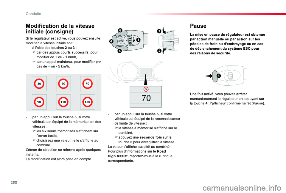 TOYOTA PROACE VERSO 2019 Notices Demploi (in French) 230
Pause
La mise en pause du régulateur est obtenue par action manuelle ou par action sur les pédales de frein ou d'embrayage ou en cas de déclenchement du système ESC pour des raisons de sé TOYOTA PROACE VERSO 2019 Notices Demploi (in French) 230
Pause
La mise en pause du régulateur est obtenue par action manuelle ou par action sur les pédales de frein ou d'embrayage ou en cas de déclenchement du système ESC pour des raisons de sé