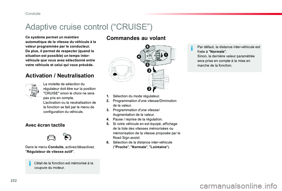 TOYOTA PROACE VERSO 2019 Notices Demploi (in French) 232
Adaptive cruise control (“CRUISE”)
Ce système permet un maintien automatique de la vitesse du véhicule à la valeur programmée par le conducteur.De plus, il permet de respecter (quand la si TOYOTA PROACE VERSO 2019 Notices Demploi (in French) 232
Adaptive cruise control (“CRUISE”)
Ce système permet un maintien automatique de la vitesse du véhicule à la valeur programmée par le conducteur.De plus, il permet de respecter (quand la si