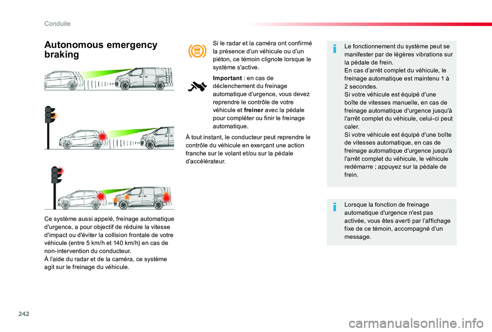 TOYOTA PROACE VERSO 2019 Notices Demploi (in French) 242
Ce système aussi appelé, freinage automatique d'urgence, a pour objectif de réduire la vitesse d'impact ou d'éviter la collision frontale de votre véhicule (entre 5 km/h et 140 km TOYOTA PROACE VERSO 2019 Notices Demploi (in French) 242
Ce système aussi appelé, freinage automatique d'urgence, a pour objectif de réduire la vitesse d'impact ou d'éviter la collision frontale de votre véhicule (entre 5 km/h et 140 km