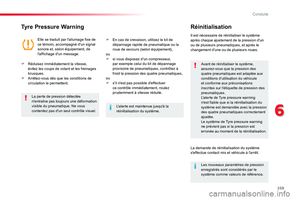 TOYOTA PROACE VERSO 2019 Notices Demploi (in French) 259
Tyre Pressure WarningRéinitialisation
Avant de réinitialiser le système, assurez-vous que la pression des quatre pneumatiques est adaptée aux conditions d'utilisation du véhicule et confo TOYOTA PROACE VERSO 2019 Notices Demploi (in French) 259
Tyre Pressure WarningRéinitialisation
Avant de réinitialiser le système, assurez-vous que la pression des quatre pneumatiques est adaptée aux conditions d'utilisation du véhicule et confo
