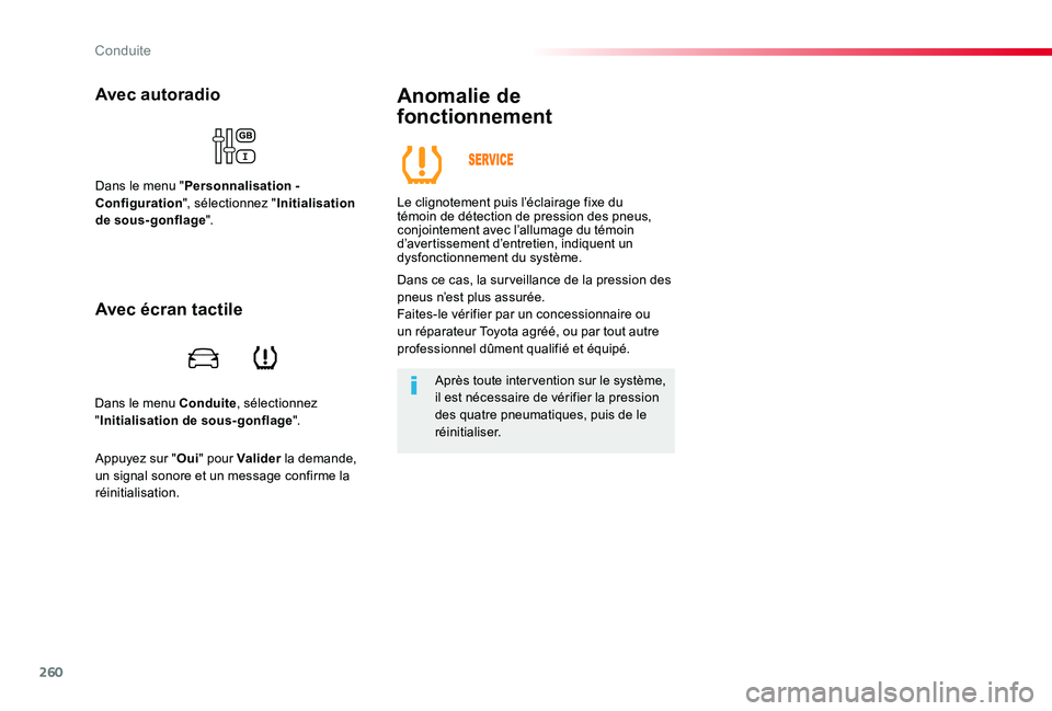 TOYOTA PROACE VERSO 2019 Notices Demploi (in French) 260
Dans le menu Conduite, sélectionnez "Initialisation de sous-gonflage".
Avec autoradio
Dans le menu "Personnalisation - Configuration", sélectionnez "Initialisation de sous-go TOYOTA PROACE VERSO 2019 Notices Demploi (in French) 260
Dans le menu Conduite, sélectionnez "Initialisation de sous-gonflage".
Avec autoradio
Dans le menu "Personnalisation - Configuration", sélectionnez "Initialisation de sous-go