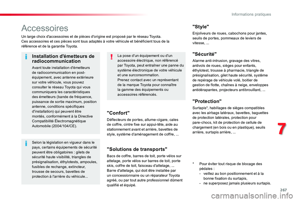 TOYOTA PROACE VERSO 2019 Notices Demploi (in French) 267
Accessoires
Un large choix d'accessoires et de pièces d'origine est proposé par le réseau Toyota.Ces accessoires et ces pièces sont tous adaptés à votre véhicule et bénéficient to TOYOTA PROACE VERSO 2019 Notices Demploi (in French) 267
Accessoires
Un large choix d'accessoires et de pièces d'origine est proposé par le réseau Toyota.Ces accessoires et ces pièces sont tous adaptés à votre véhicule et bénéficient to
